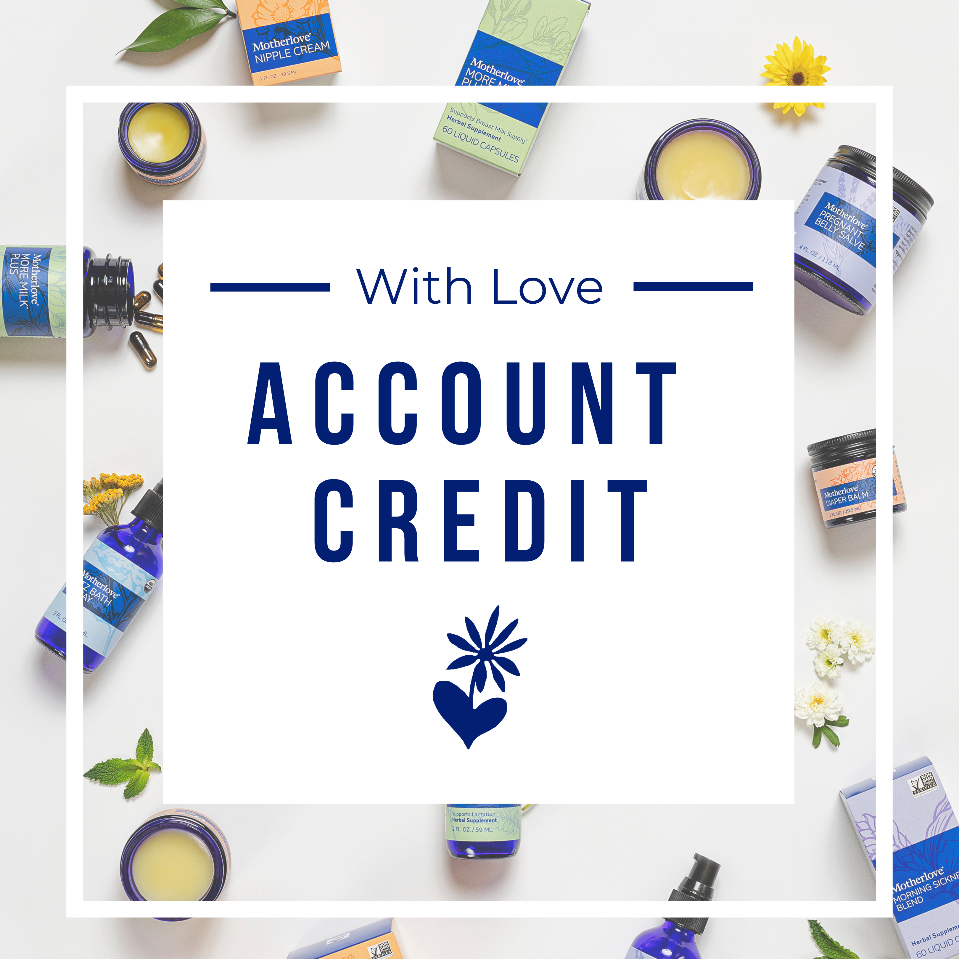 You have credit on your Motherlove Wholesale Account